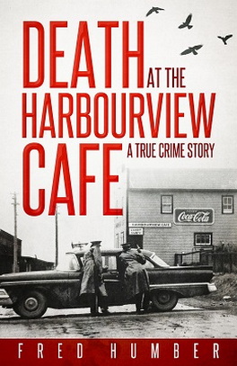 Flanker Press Ltd Death at the Harbourview Cafe