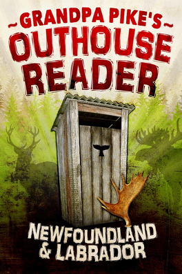 Flanker Press Ltd Grandpa Pike’s Outhouse Reader